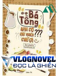 Bá Tổng Anh Có Rất Nhiều Dấu Chấm Hỏi Phải Không