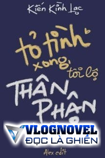 Tỏ Tình Xong, Tôi Lộ Thân Phận